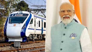 Goa’s First Vande Bharat Train To Be Flagged Off by PM Narendra Modi on June 3, Check Route of CSMT-Madgaon Train